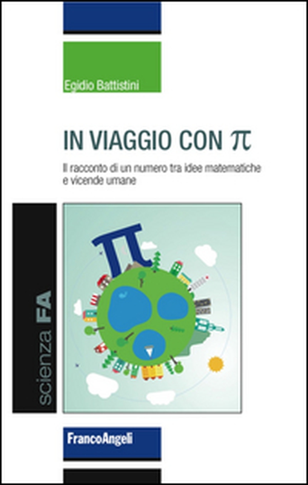 In viaggio con pi greco. Il racconto di un numero tra idee matematiche e vicende umane - Librerie.coop In viaggio con pi greco. Il racconto di un numero tra idee matematiche e vicende umane - Librerie.coop