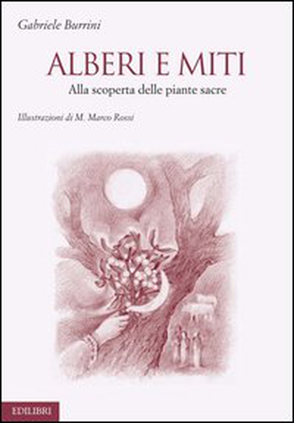 Alberi e miti. Alla scoperta delle piante sacre - Librerie.coop Alberi e miti. Alla scoperta delle piante sacre - Librerie.coop