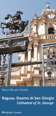 Ragusa. Duomo di San Giorgio. Ediz. italiana e inglese - Librerie.coop