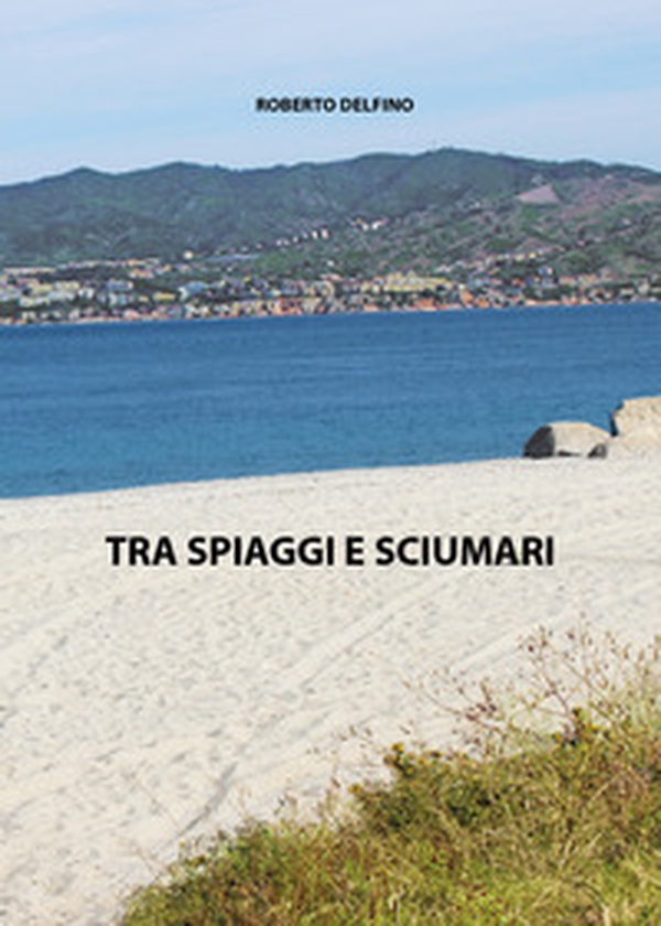 Tra spiaggi e sciumari - Librerie.coop Tra spiaggi e sciumari - Librerie.coop