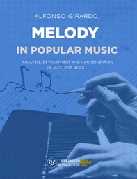 Melody in popular music. Analysis, development and harmonization in jazz, pop, rock... - Librerie.coop