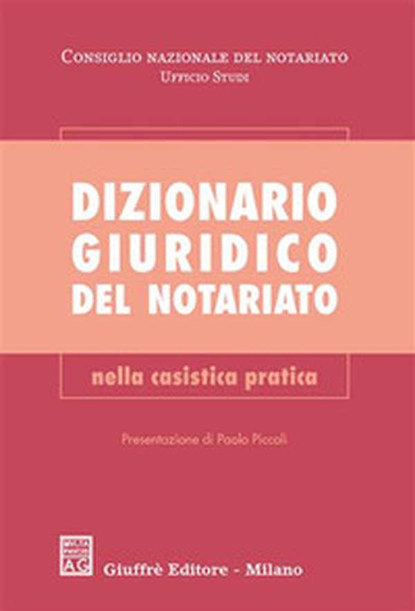 Dizionario giuridico del notariato. Nella casistica pratica - Librerie.coop Dizionario giuridico del notariato. Nella casistica pratica - Librerie.coop