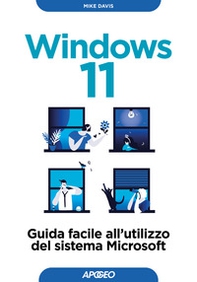 Windows 11. Guida facile all'utilizzo del sistema Microsoft - Librerie.coop