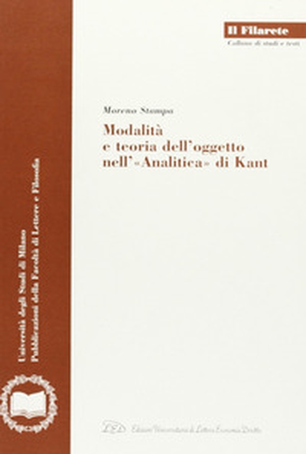 Modalità e teoria dell'oggetto nell'«Analitica» di Kant - Librerie.coop Modalità e teoria dell'oggetto nell'«Analitica» di Kant - Librerie.coop