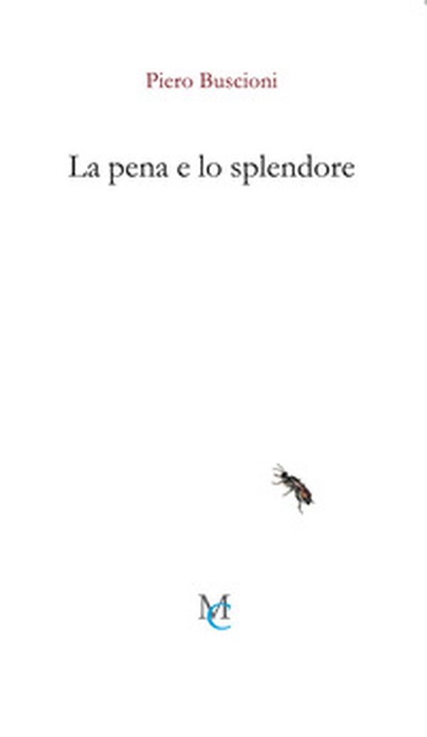 La pena e lo splendore - Librerie.coop La pena e lo splendore - Librerie.coop
