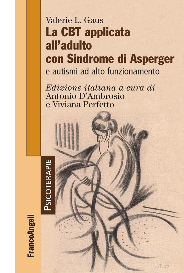 La CBT applicata all'adulto con Sindrome di Asperger e autismi ad alto funzionamento - Librerie.coop La CBT applicata all'adulto con Sindrome di Asperger e autismi ad alto funzionamento - Librerie.coop