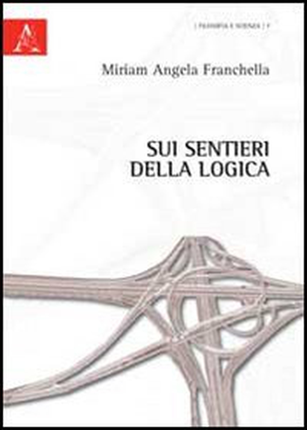 Sui sentieri della logica - Librerie.coop Sui sentieri della logica - Librerie.coop