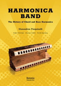 Harmonica Band. The History of Chord and Bass Harmonica - Librerie.coop