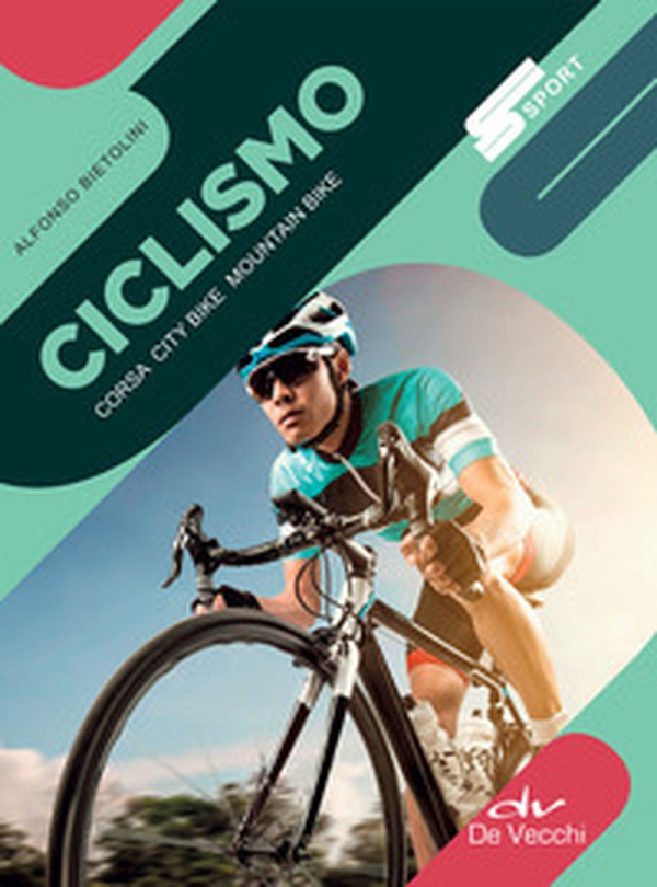 Ciclismo. Corsa, city bike, mountain bike - Librerie.coop Ciclismo. Corsa, city bike, mountain bike - Librerie.coop