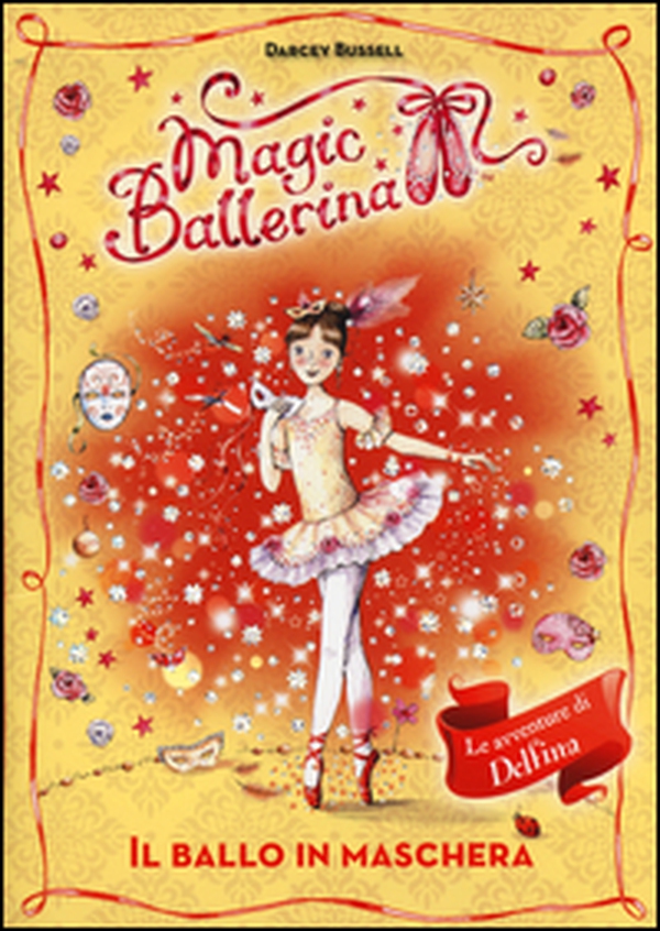 Il ballo in maschera. Le avventure di Delfina. Magic ballerina - Librerie.coop Il ballo in maschera. Le avventure di Delfina. Magic ballerina - Librerie.coop