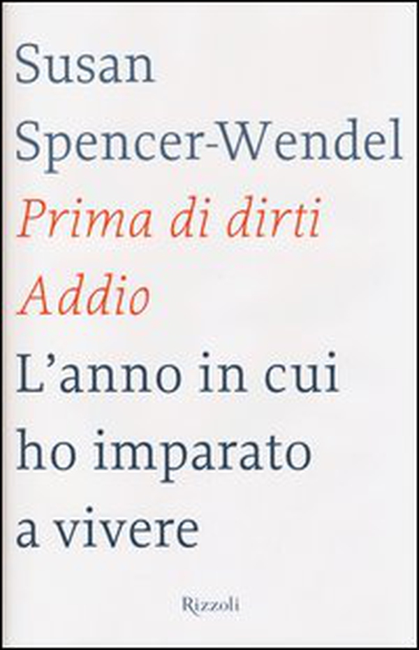 Prima di dirti addio. L'anno in cui ho imparato a vivere - Librerie.coop Prima di dirti addio. L'anno in cui ho imparato a vivere - Librerie.coop
