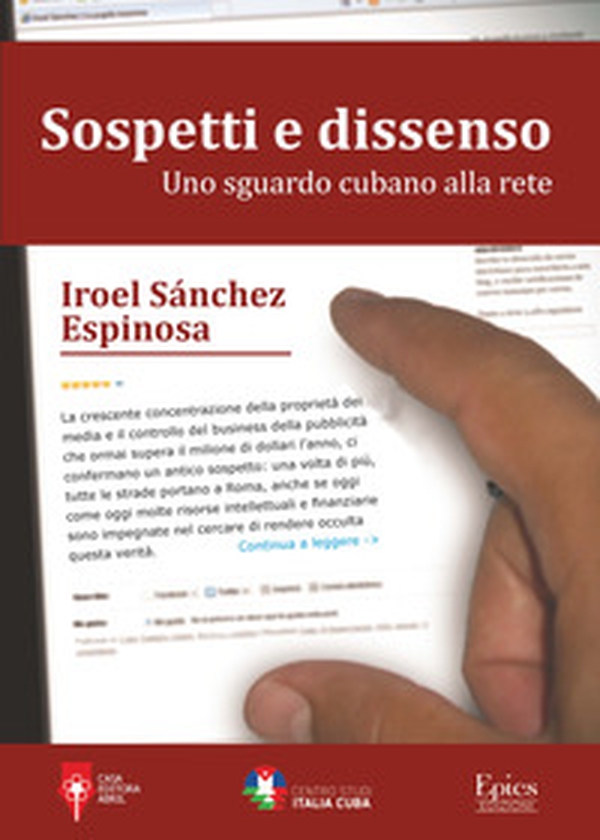 Sospetti e Dissenso. Uno sguaedo cubano alla rete - Librerie.coop Sospetti e Dissenso. Uno sguaedo cubano alla rete - Librerie.coop