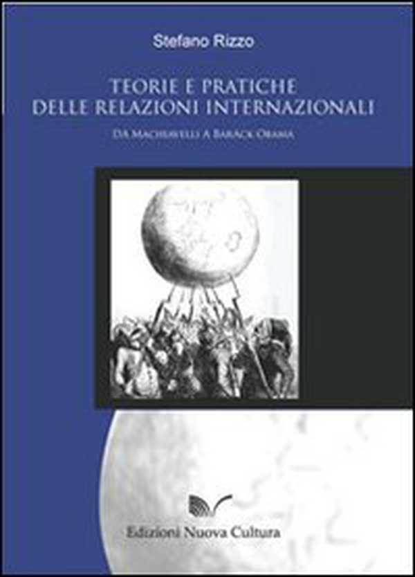 Teorie e pratiche delle relazioni internazionali: da Machiavelli a Barack Obama - Librerie.coop Teorie e pratiche delle relazioni internazionali: da Machiavelli a Barack Obama - Librerie.coop