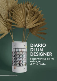 Diario di un designer. Sessantanove giorni nel segno di Vito Nesta - Librerie.coop