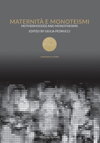 Maternità e monoteismi-Motherhood(s) and monotheisms - Librerie.coop