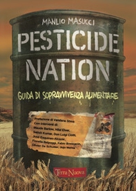 Pesticide nation. Guida di sopravvivenza alimentare - Librerie.coop