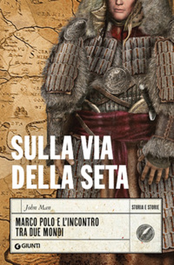 Sulla via della seta. Marco Polo e l'incontro tra due mondi - Librerie.coop Sulla via della seta. Marco Polo e l'incontro tra due mondi - Librerie.coop
