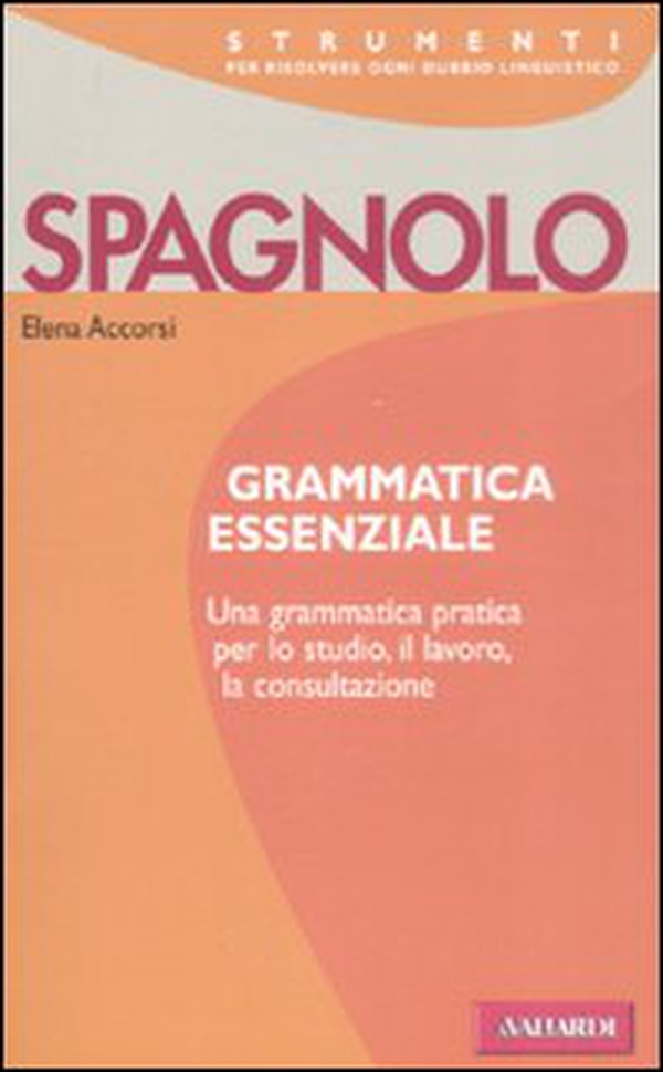 Spagnolo. Grammatica essenziale - Librerie.coop Spagnolo. Grammatica essenziale - Librerie.coop