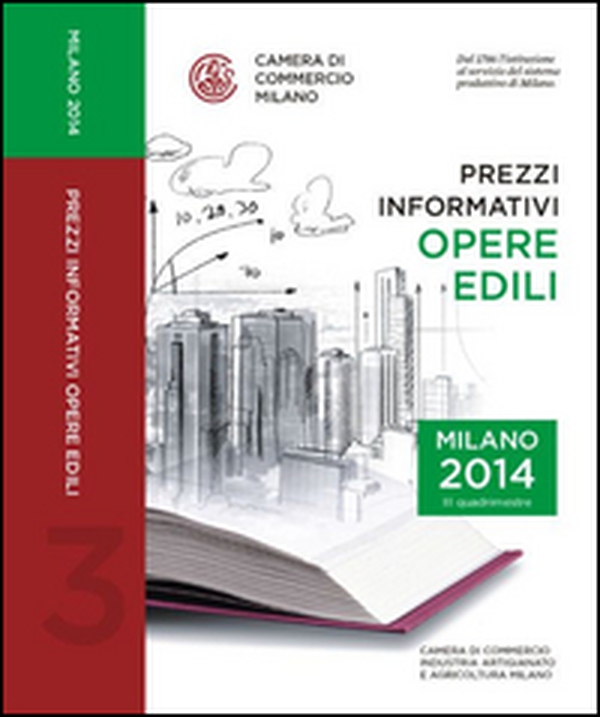 Prezzi informativi delle opere edili in Milano. Terzo quadrimestre 2014 - Librerie.coop Prezzi informativi delle opere edili in Milano. Terzo quadrimestre 2014 - Librerie.coop