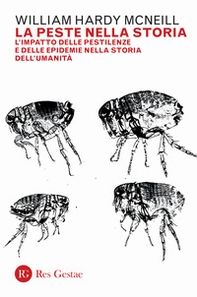 La peste nella storia. L'impatto delle pestilenze e delle epidemie nella storia dell'umanità - Librerie.coop
