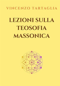 Lezioni sulla teosofia massonica - Librerie.coop