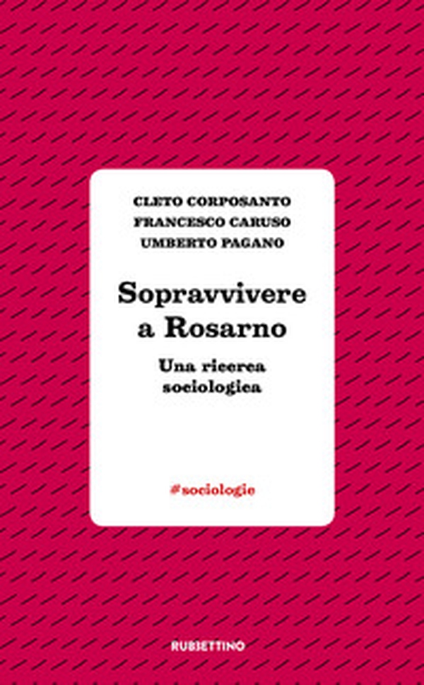 Sopravvivere a Rosarno. Una ricerca sociologica - Librerie.coop Sopravvivere a Rosarno. Una ricerca sociologica - Librerie.coop