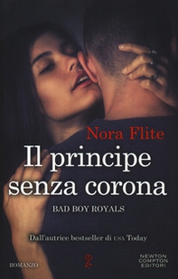 Il principe senza corona. Bad Boy Royals - Librerie.coop