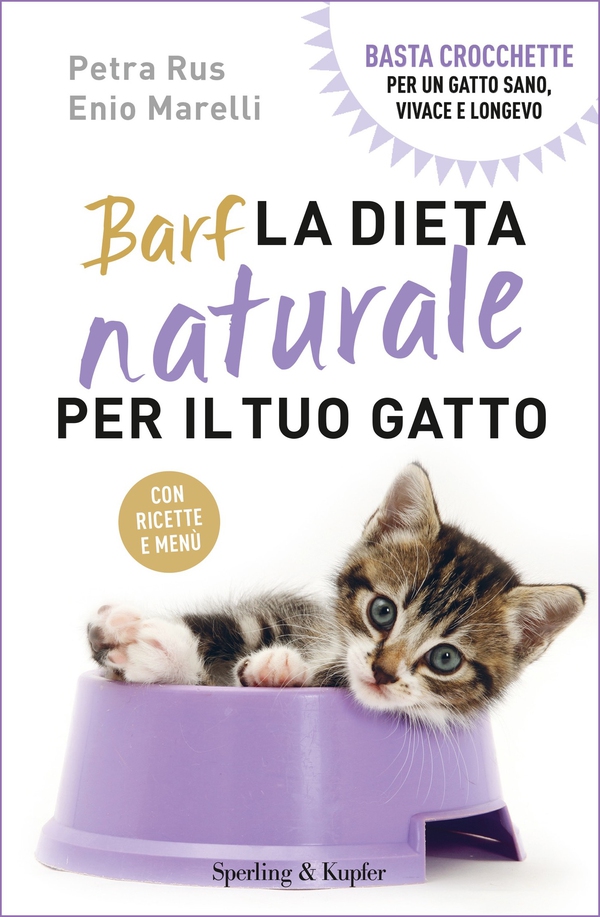 BARF La dieta naturale per il tuo gatto - Librerie.coop BARF La dieta naturale per il tuo gatto - Librerie.coop