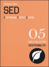 SED. Sustainable Energy Design. Ediz. italiana e inglese - Librerie.coop