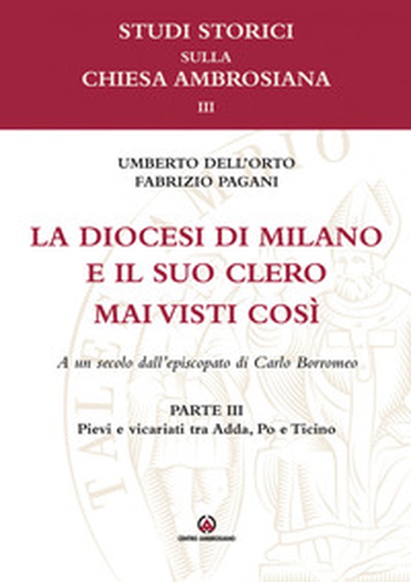 La diocesi di Milano e il suo clero mai visti così. A un secolo dell'episcopato di Carlo Borromeo - Vol. 3 - Librerie.coop La diocesi di Milano e il suo clero mai visti così. A un secolo dell'episcopato di Carlo Borromeo - Vol. 3 - Librerie.coop