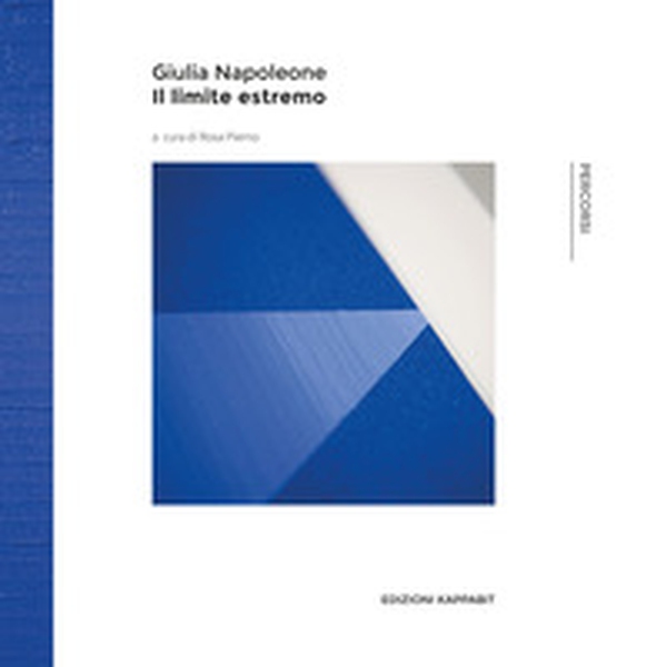 Giulia Napoleone. Il limite estremo - Librerie.coop Giulia Napoleone. Il limite estremo - Librerie.coop