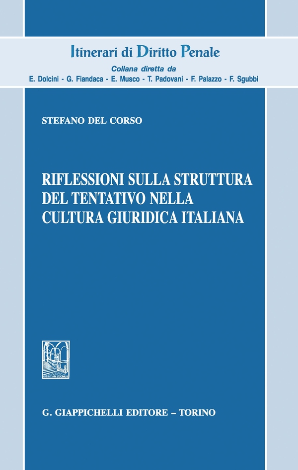 Riflessioni sulla struttura del tentativo nella cultura giuridica italiana - Librerie.coop Riflessioni sulla struttura del tentativo nella cultura giuridica italiana - Librerie.coop