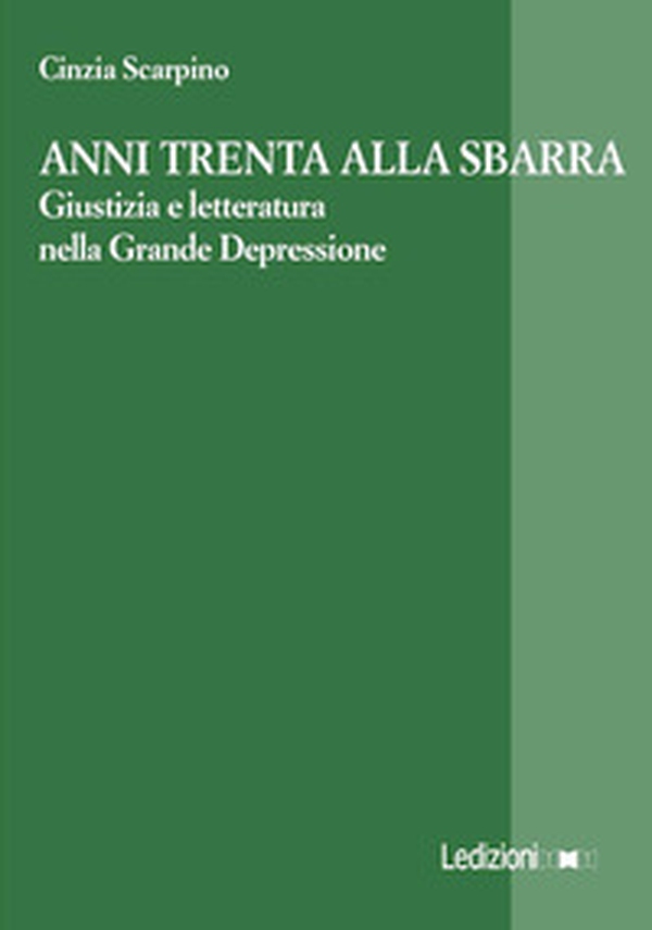 Anni Trenta alla sbarra. Giustizia e letteratura nella Grande Depressione - Librerie.coop Anni Trenta alla sbarra. Giustizia e letteratura nella Grande Depressione - Librerie.coop