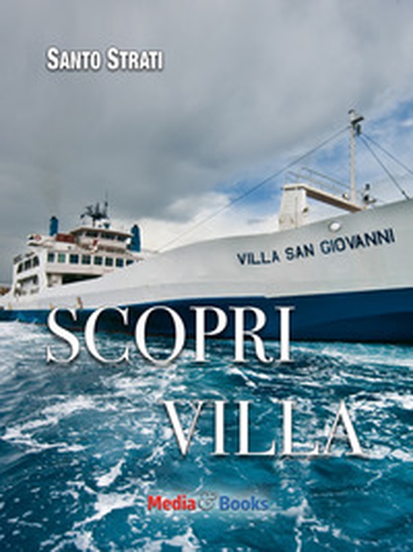 Scopri Villa. Guida insolita ai segreti e ai piaceri di Villa San Giovanni - Librerie.coop Scopri Villa. Guida insolita ai segreti e ai piaceri di Villa San Giovanni - Librerie.coop