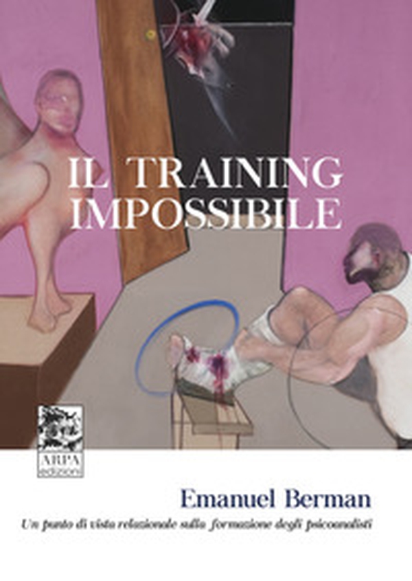 Il training impossibile. Un punto di vista relazionale sulla formazione degli psicoanalisti - Librerie.coop Il training impossibile. Un punto di vista relazionale sulla formazione degli psicoanalisti - Librerie.coop