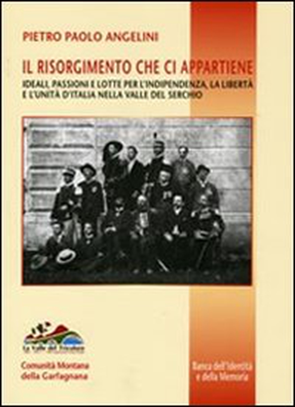 Il Risorgimento che ci appartiene. Ideali, passioni e lotte per l'indipendenza, la libertà e l'unità d'Italia nella valle del Serchio - Librerie.coop Il Risorgimento che ci appartiene. Ideali, passioni e lotte per l'indipendenza, la libertà e l'unità d'Italia nella valle del Serchio - Librerie.coop