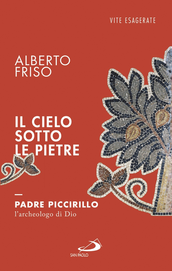 Il cielo sotto le pietre. Padre Piccirillo, l'archeologo di Dio - Librerie.coop Il cielo sotto le pietre. Padre Piccirillo, l'archeologo di Dio - Librerie.coop