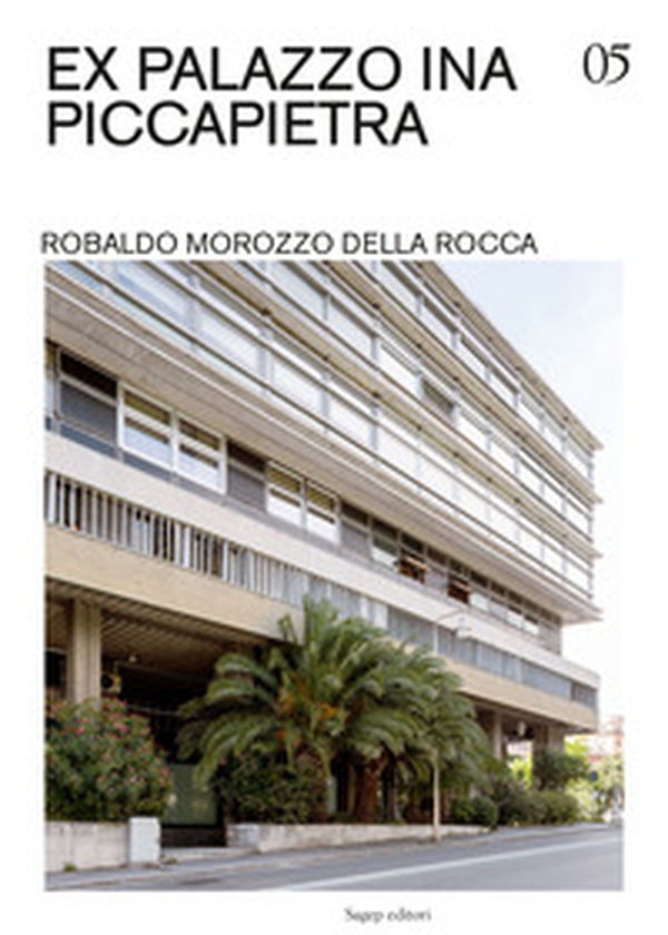 Ex Palazzo INA Piccapietra. Robaldo Morozzo della Rocca - Librerie.coop Ex Palazzo INA Piccapietra. Robaldo Morozzo della Rocca - Librerie.coop