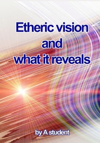 Etheric vision and what it reveals - Librerie.coop