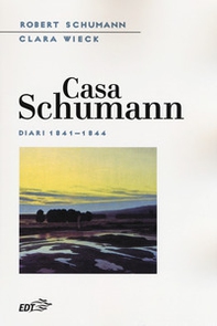 Casa Schumann. Diari (1841-1844) - Librerie.coop