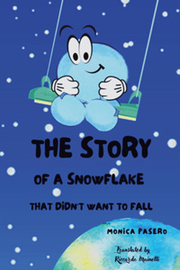 The story of a snowflake that didn't want to fall - Librerie.coop The story of a snowflake that didn't want to fall - Librerie.coop