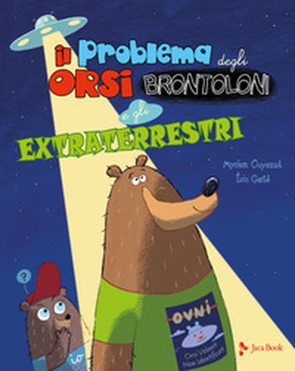 Il problema degli orsi brontoloni e gli extraterrestri - Librerie.coop Il problema degli orsi brontoloni e gli extraterrestri - Librerie.coop
