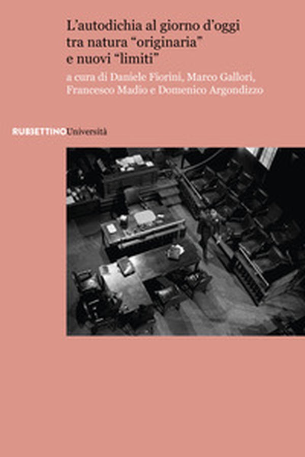L'autodichia al giorno d'oggi tra natura «originaria» e nuovi «limiti». Atti del Convegno «A cinque anni dalla sentenza della Corte costituzionale n. 262 del 2017» - Librerie.coop L'autodichia al giorno d'oggi tra natura «originaria» e nuovi «limiti». Atti del Convegno «A cinque anni dalla sentenza della Corte costituzionale n. 262 del 2017» - Librerie.coop