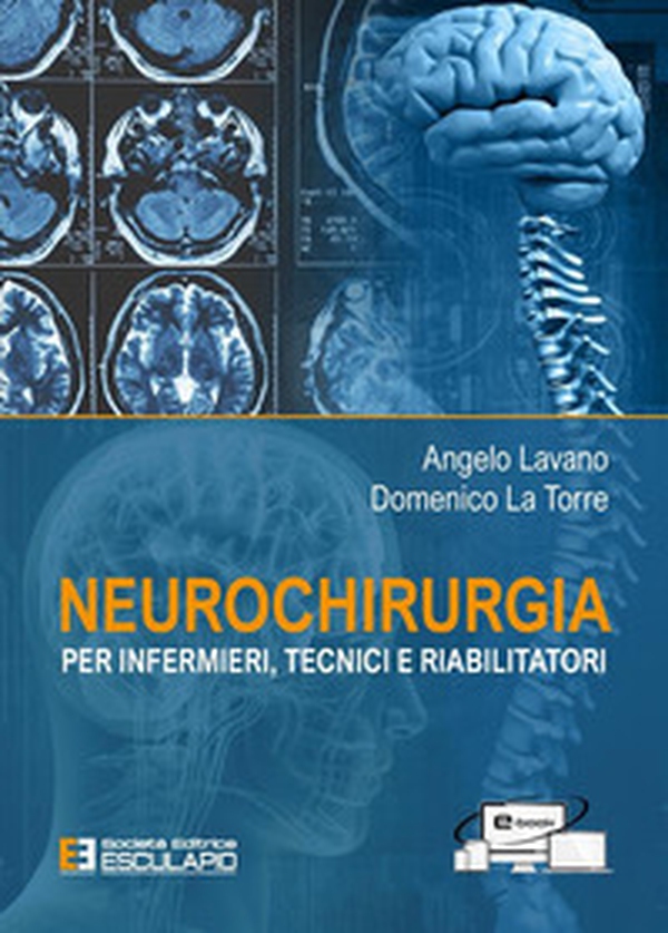 Neurochirurgia. Per infermieri tecnici e riabilitatori - Librerie.coop Neurochirurgia. Per infermieri tecnici e riabilitatori - Librerie.coop