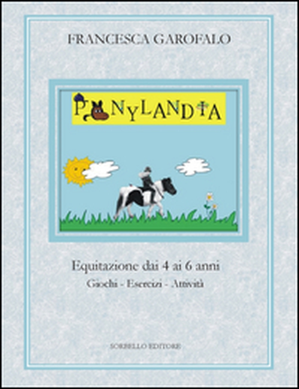 Ponylandia. Equitazione dai 4 ai 6 anni - Librerie.coop Ponylandia. Equitazione dai 4 ai 6 anni - Librerie.coop