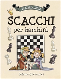 Il libro degli scacchi per bambini - Librerie.coop