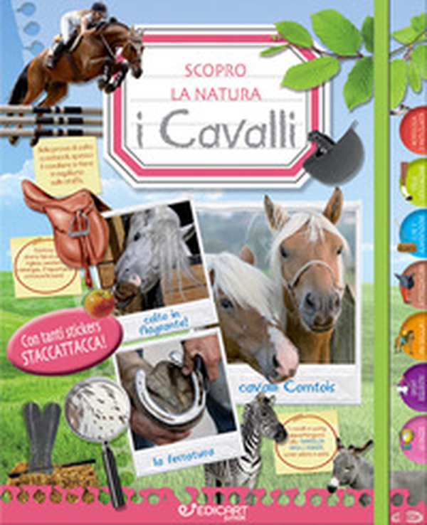 I cavalli. Scopro la natura. Con adesivi - Librerie.coop I cavalli. Scopro la natura. Con adesivi - Librerie.coop