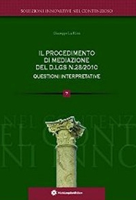 Il procedimento della mediazione del D.lgs n.28/2010 questioni interpretative - Librerie.coop