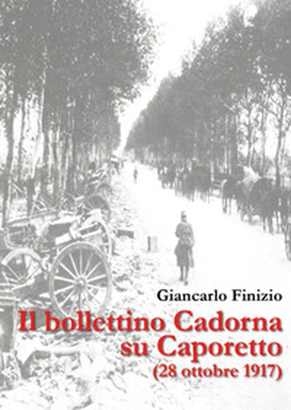 Il bollettino Cadorna su Caporetto (28 ottobre 1917) - Librerie.coop Il bollettino Cadorna su Caporetto (28 ottobre 1917) - Librerie.coop