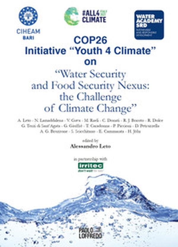 COP26 Initiative «Youth 4 Climate». Water security and food security nexus: the challenge of climate change - Librerie.coop COP26 Initiative «Youth 4 Climate». Water security and food security nexus: the challenge of climate change - Librerie.coop